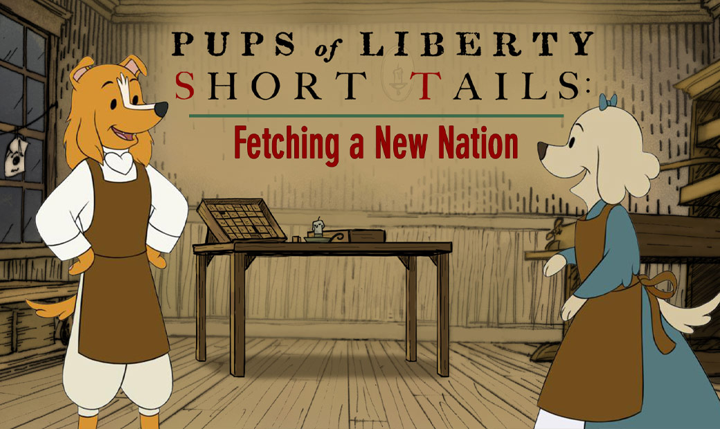 Pups of Liberty Short Tails: Fetching a New Nation