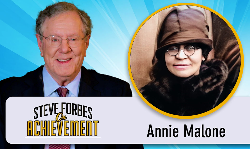 Steve Forbes On Achievement – Annie Malone