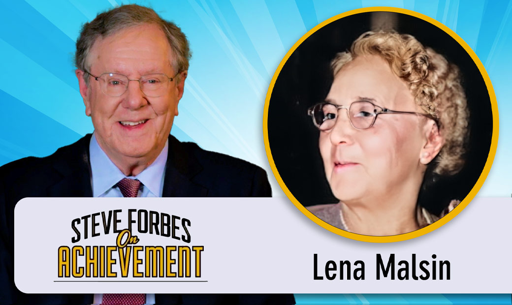 Steve Forbes On Achievement – Lena Malsin