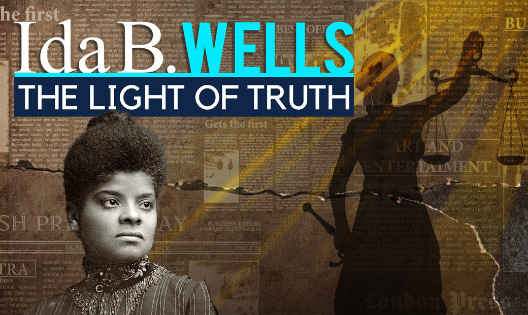 Ida B. Wells – The Light of Truth
