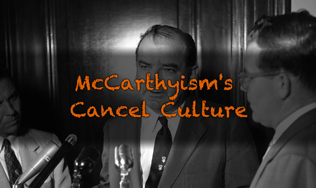 McCarthyism's Cancel Culture