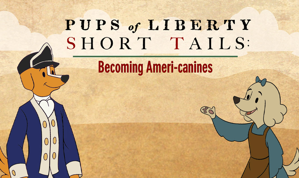Pups of Liberty Short Tails: Becoming Ameri-canines