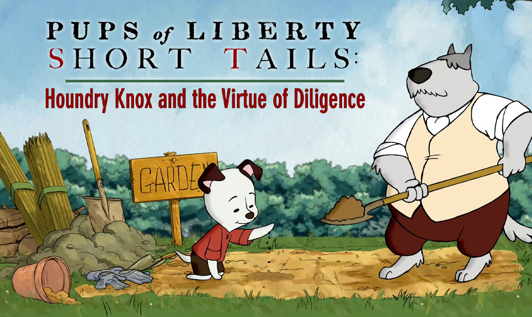 Pups of Liberty Short Tails: Houndry Knox and the Virtue of Diligence