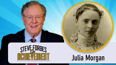 Steve Forbes On Achievement – Julia Morgan
