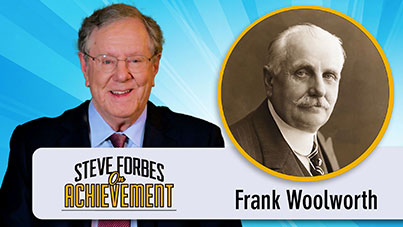 Steve Forbes On Achievement - Frank Woolworth